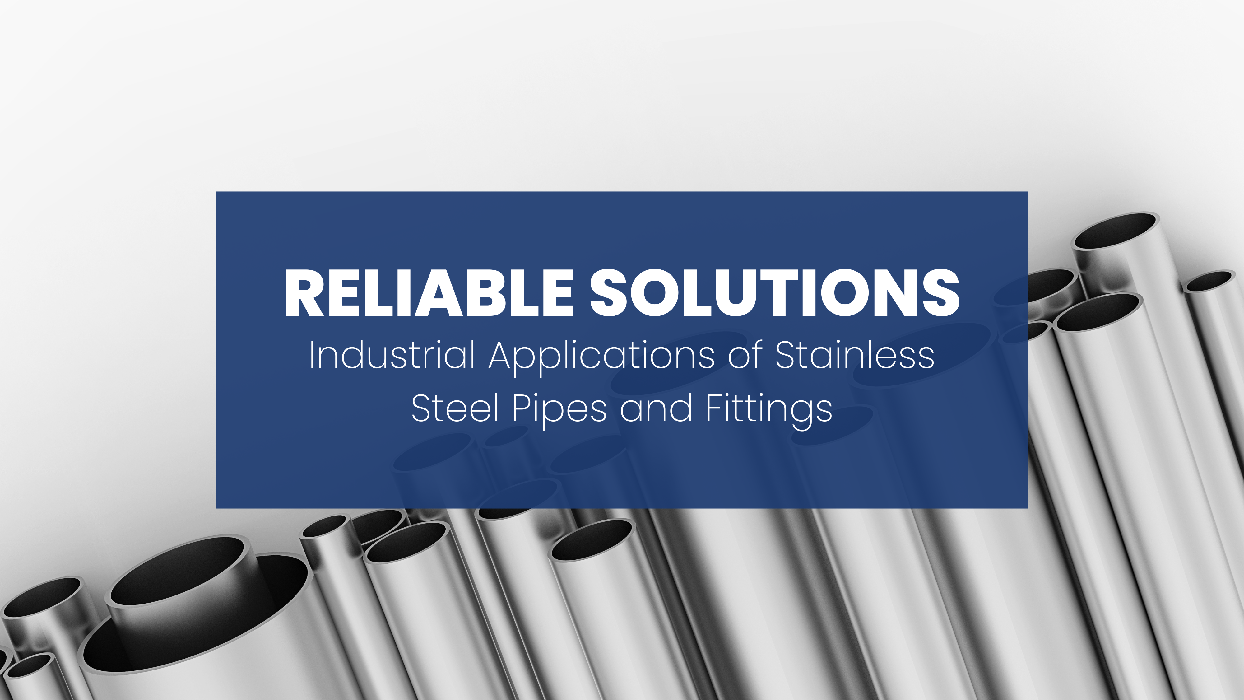 The Ultimate Guide to Choosing the Right Stainless Steel Pipes and Fittings for Industrial Applications in Pakistan